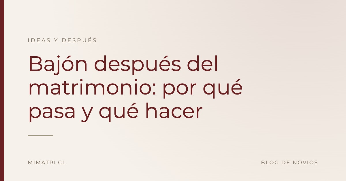 Bajón después del matrimonio: por qué pasa y qué hacer — Blog de Novios de MiMatri
