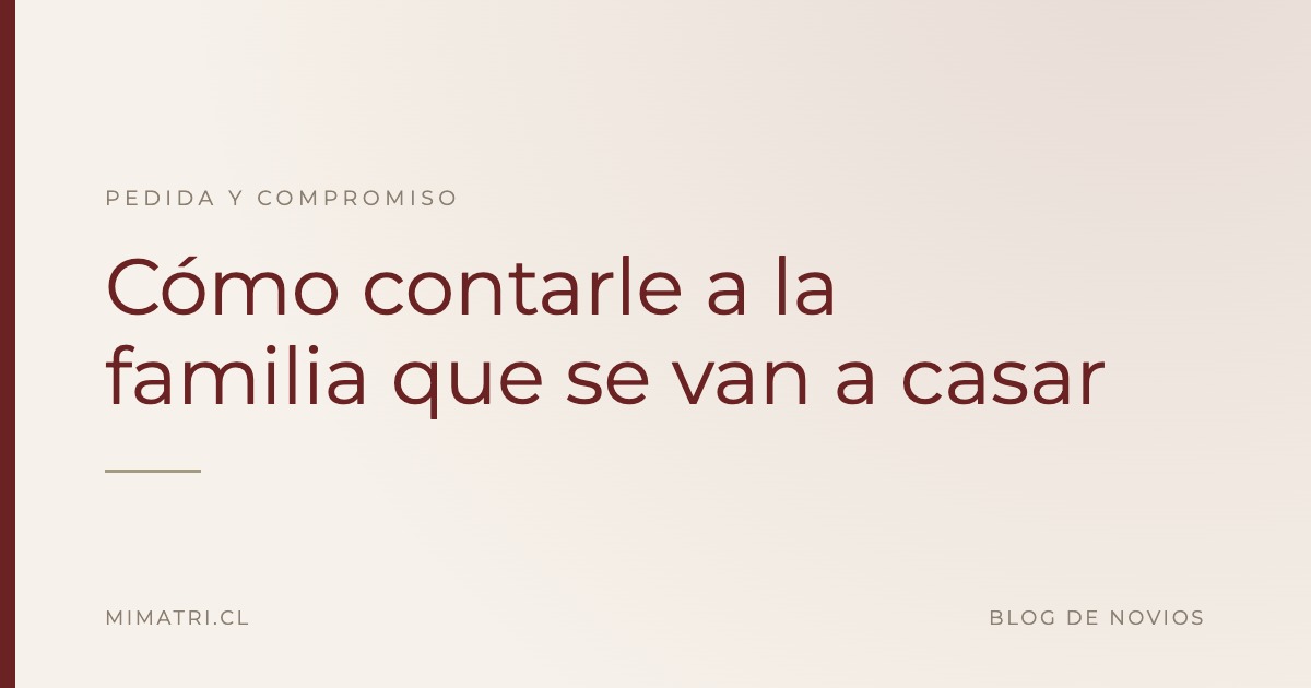 Cómo contarle a la familia que se van a casar — Blog de Novios de MiMatri