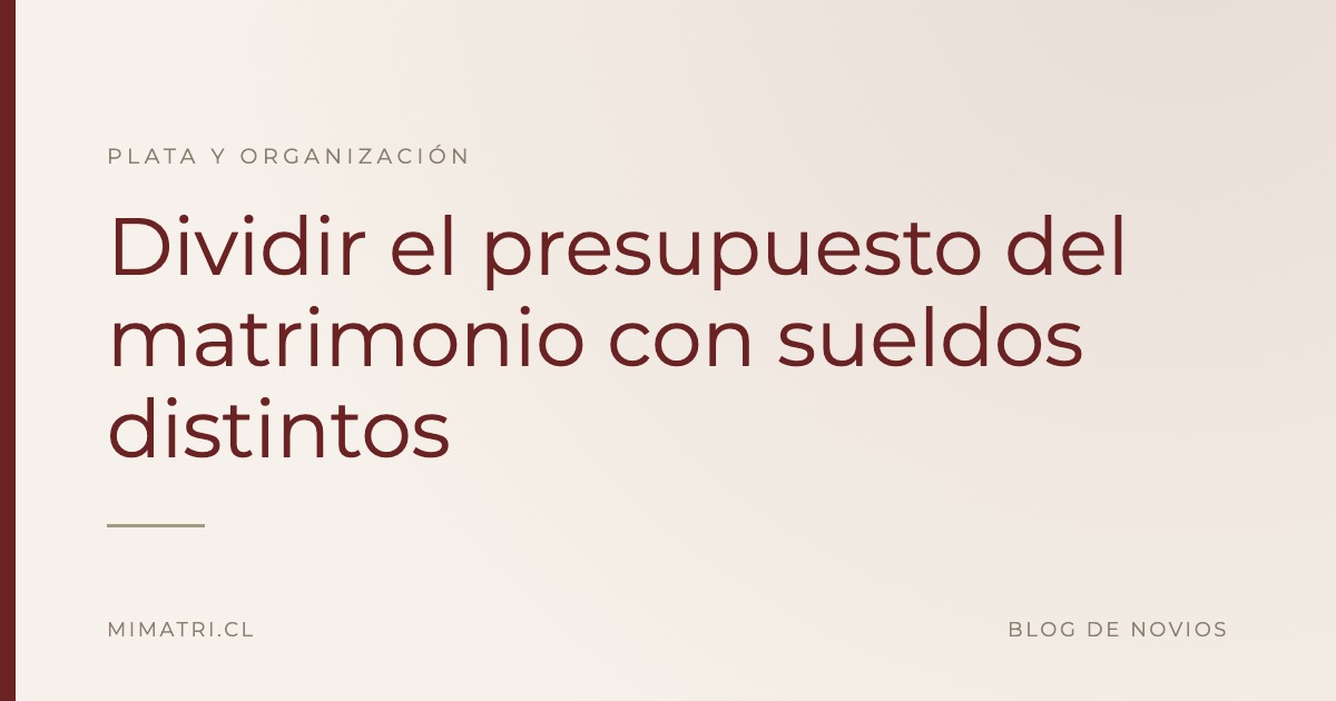Dividir el presupuesto del matrimonio con sueldos distintos — Blog de Novios de MiMatri