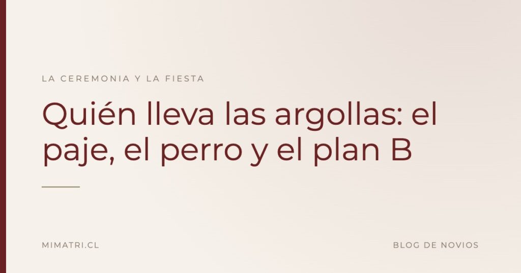 Quién lleva las argollas: el paje, el perro y el plan B — Blog de Novios de MiMatri