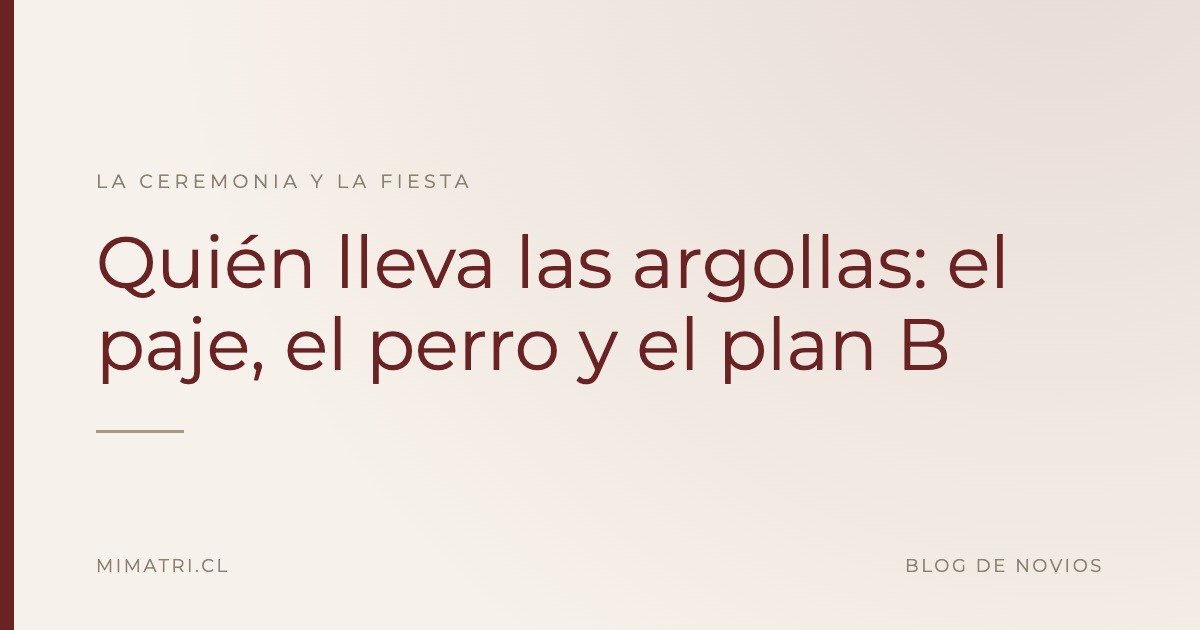 Quién lleva las argollas: el paje, el perro y el plan B — Blog de Novios de MiMatri